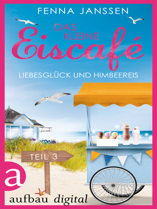Title details for Das kleine Eiscafé--Teil 3 by Fenna Janssen - Available